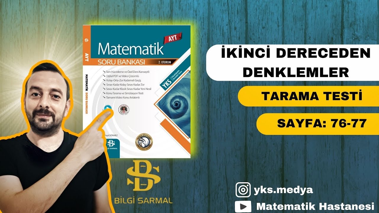 BİLGİ SARMAL 2025 AYT MATEMATİK ÇÖZÜMLERİ.İKİNCİ DERECEDEN DENKLEMLER ( TARAMA TESTİ SAYFA:76-77)