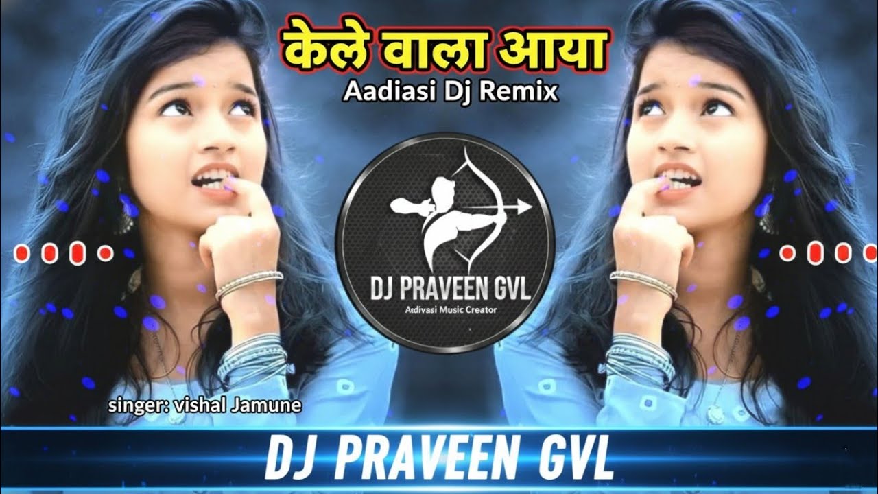 🔥Aadivasi Dj song 2K26||केले वाला आया-Kele Vala Aaya||vishal Jamune||dj praveen gvl 