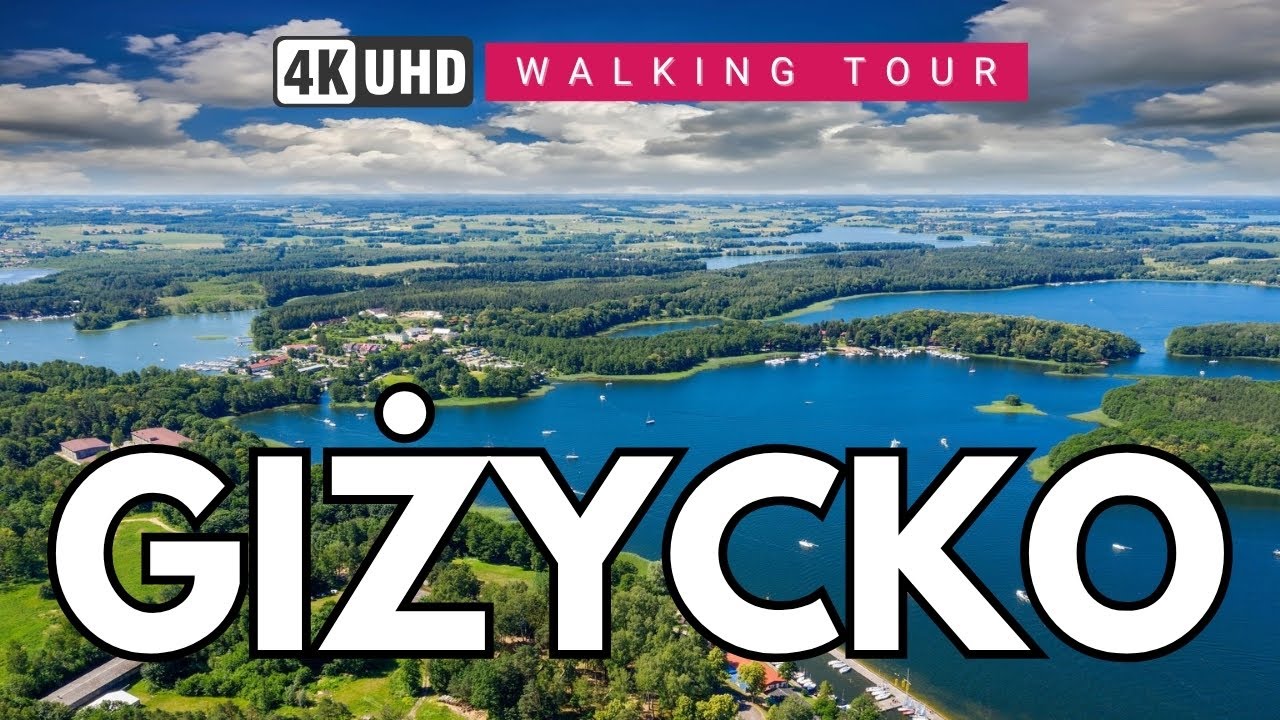 Exploring GIŻYCKO: A Stunning 4K Walking Tour of MAZURY