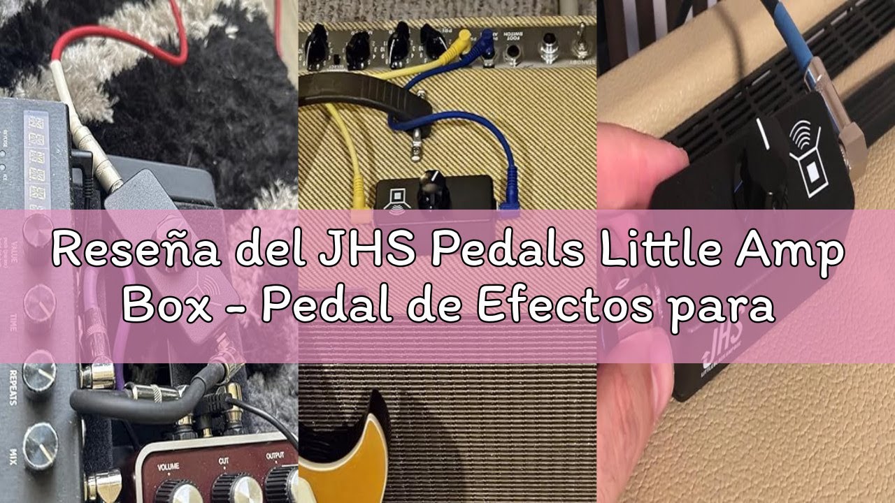 Rese&ntilde;a del JHS Pedals Little Amp Box - Pedal de Efectos para Guitarra