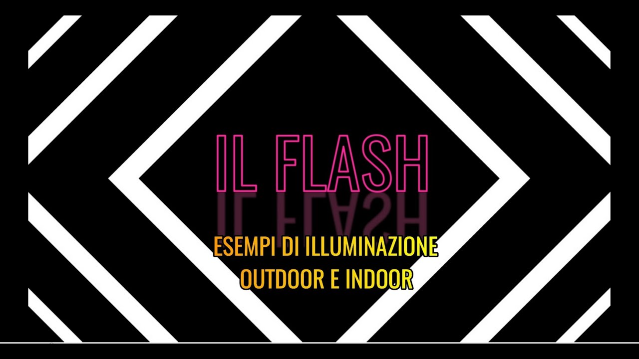 Esempi di illuminazione flash Outdoor e Indoor