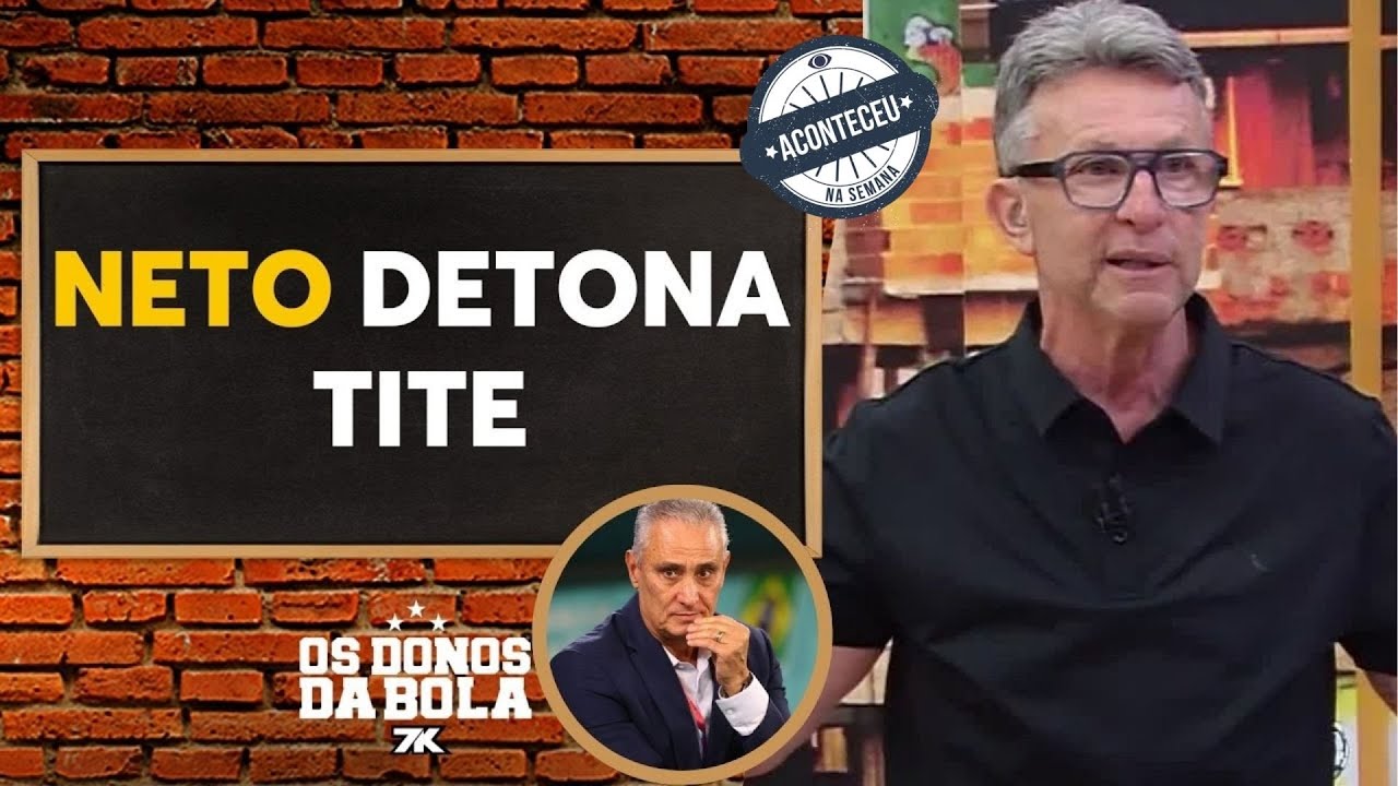 Neto detona t&eacute;cnico Tite, que anunciou retorno ao futebol em 2026 | Aconteceu na Semana