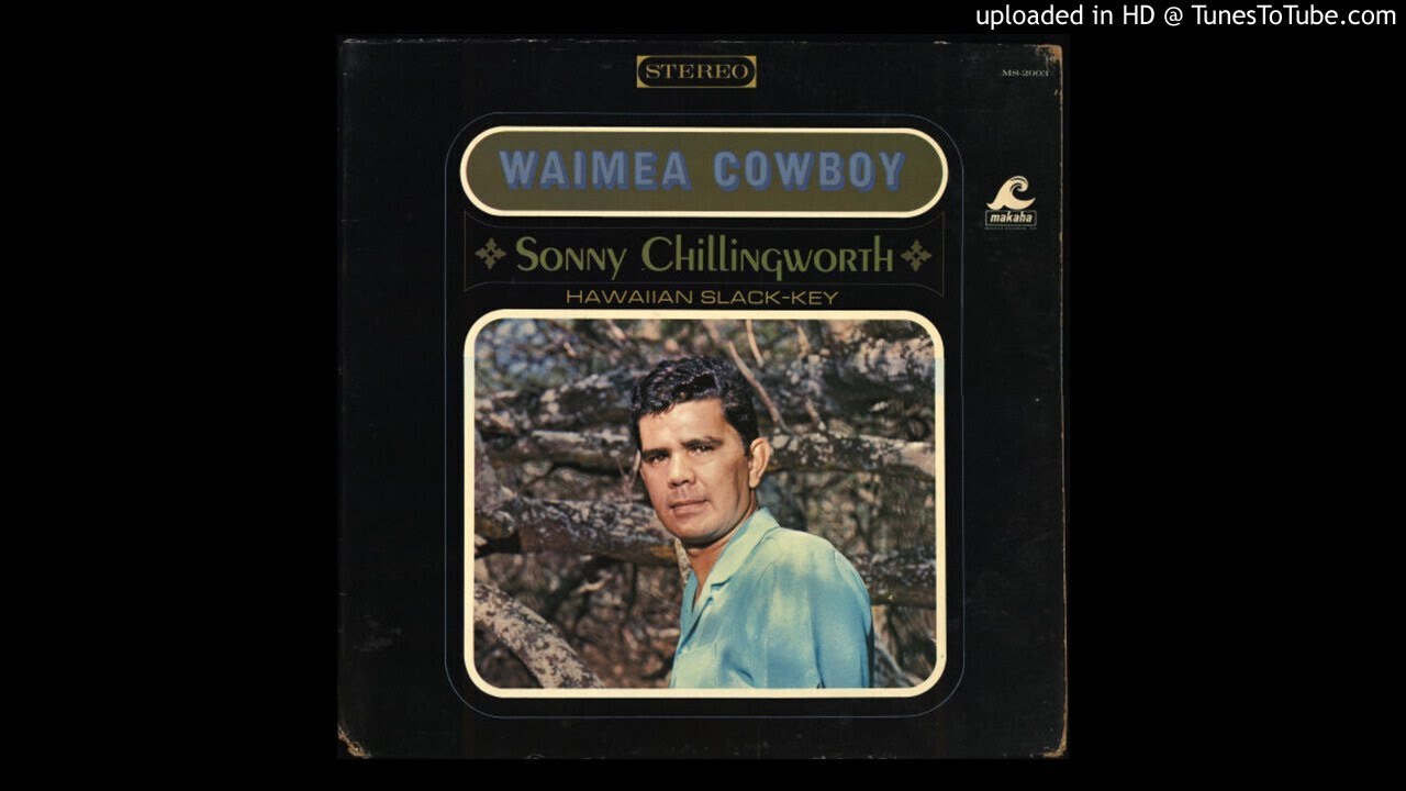 Sonny Chillingworth &lrm;&ndash; Waimea Cowboy (FULL ALBUM)