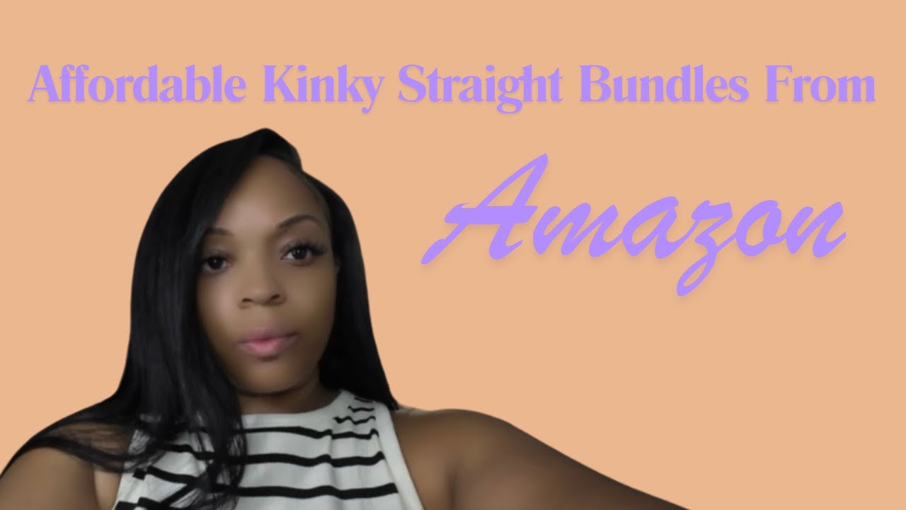 Affordable kinky straight bundles from Amazon 