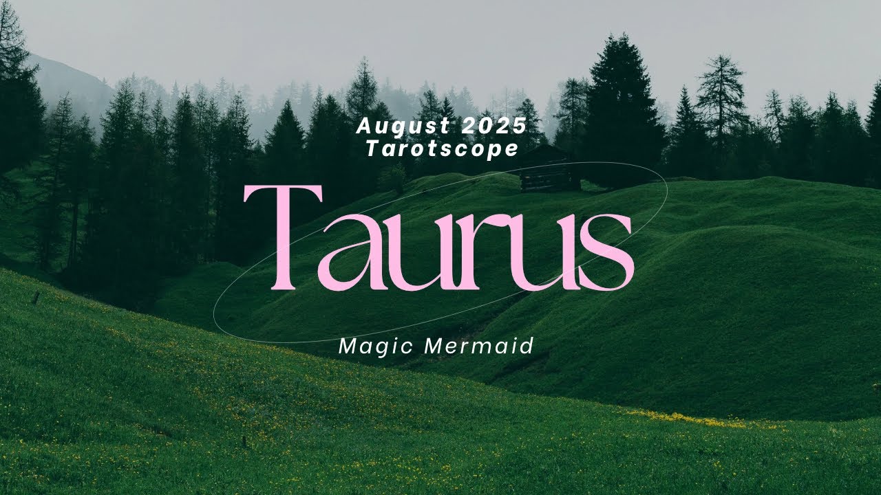 TAURUS AUGUST 2025 TAROTSCOPE ✨| MAGIC MERMAID