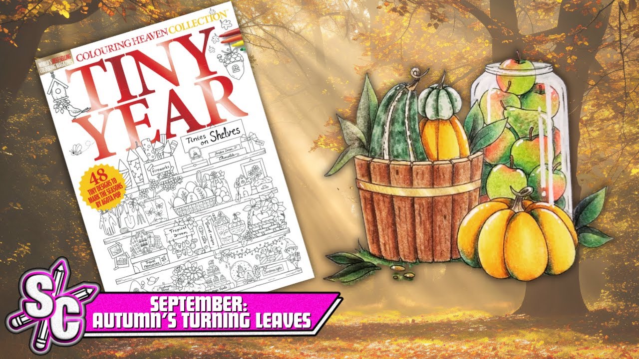 Part 1 Apples & Pears Colour-Along SEPTEMBER Autumn's Turning Leaves Colouring Heaven TINY YEAR
