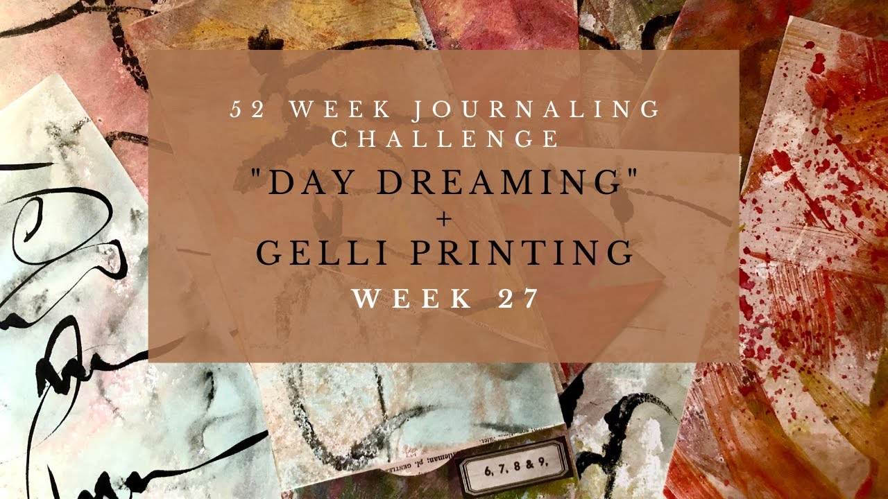 Gelli Printing: Week 27 ~ 52 Week Challenge ~  