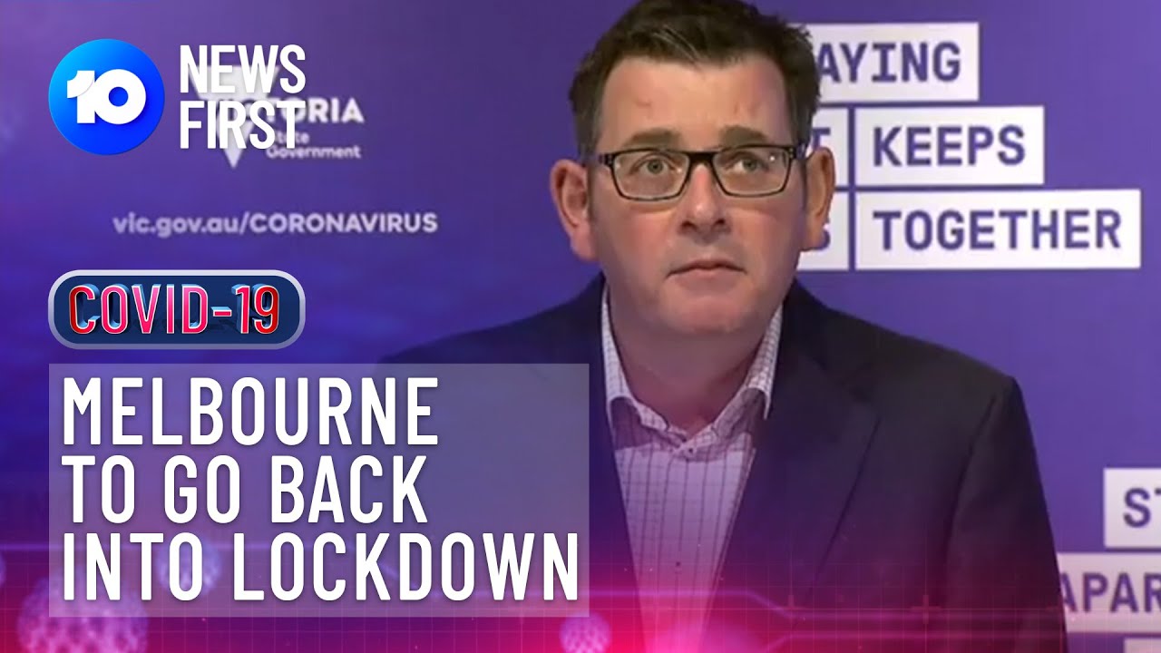 Melbourne To Go Back Into Coronavirus Lockdown | 10 News First