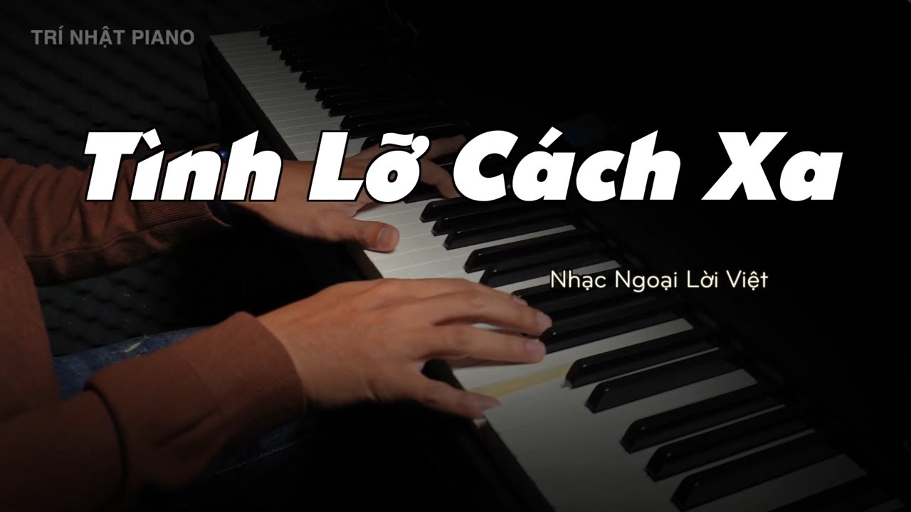 Tình Lỡ Cách Xa Piano Cover  (我爱的是你) | Mỹ Tâm | Trí Nhật Cover Piano