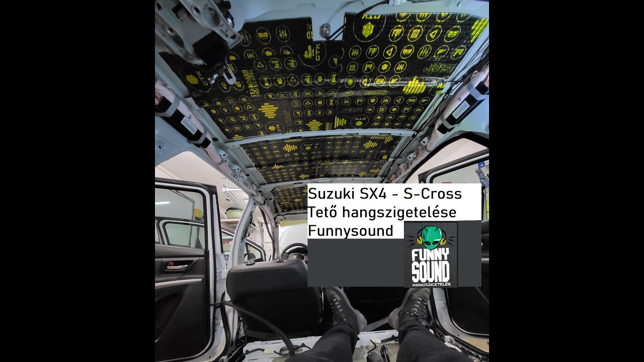Funnysound - Suzuki SX4 - S-Cross (2023) Tető hangszigetelése (HUN)