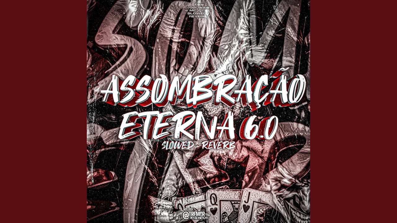 Assombração Eterna 6.0 [Slowed + Reverb]