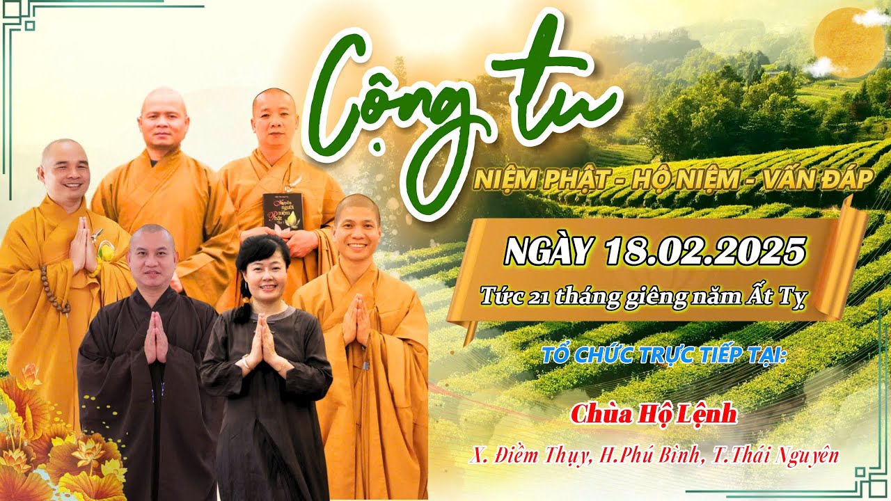 [🔴] TRỰC TIẾP CỘNG TU NIỆM PHẬT - HỘ NIỆM - VẤN ĐÁP TẠI CHÙA HỘ LỆNH - THÁI NGUYÊN SÁNG 18/2/2025