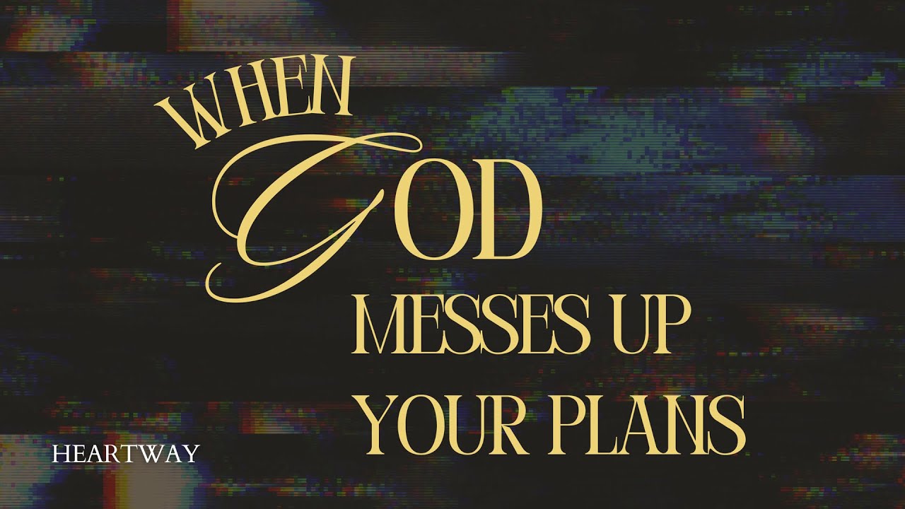 When God Messes Up Your Plans | Danny Prada