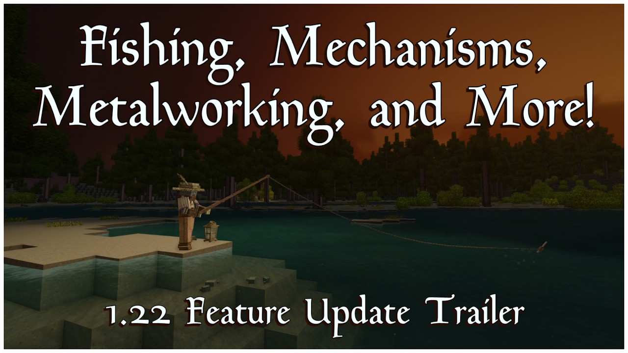 1.22.0 - Fishing, Mechanisms, Metalworking and More!