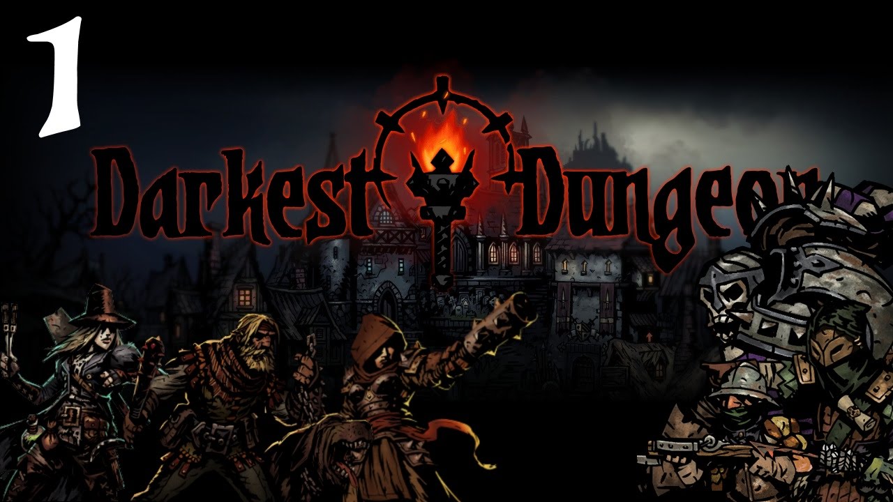 Darkest Dungeon Gameplay (Release 1.0) - Get Nasty - Part 1 [Let's Play]