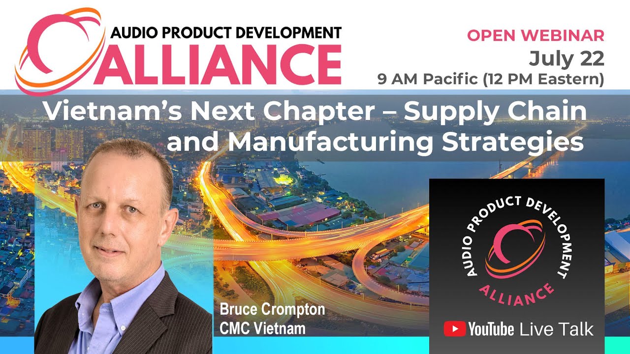 Vietnam's Supply Chain and Manufacturing Strategies with Bruce Crompton | APDA Webinar #10