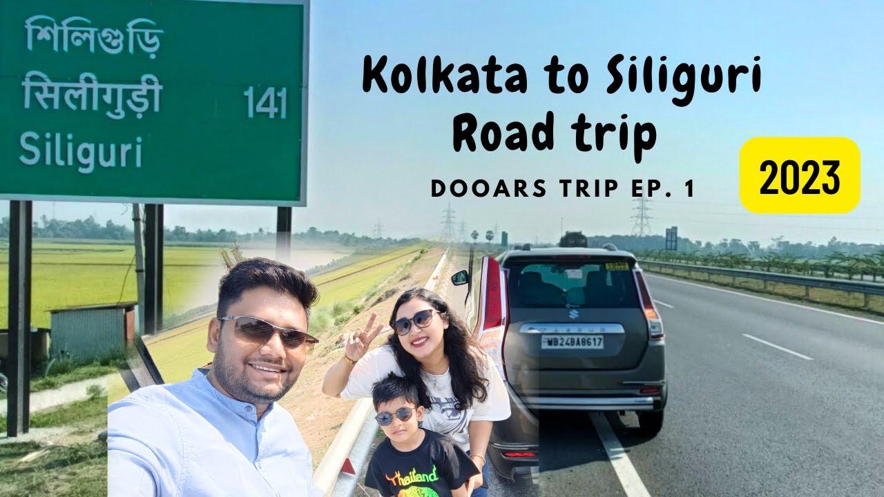 Kolkata to Siliguri by car। Best Route full information। Dooars tour। Better Living