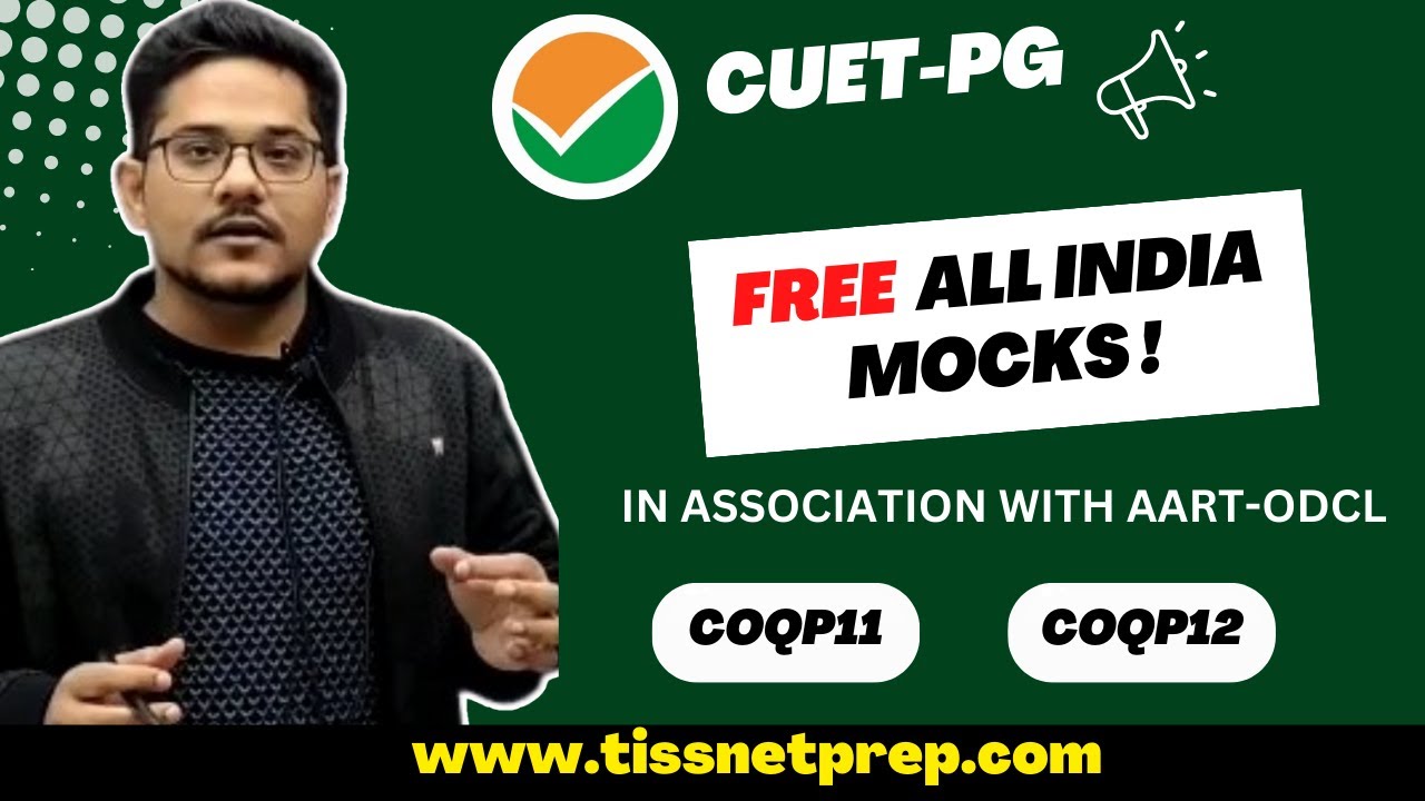 Free All India CUET-PG COQ12/COQP11 Mocks in association with TISS ODCL AART