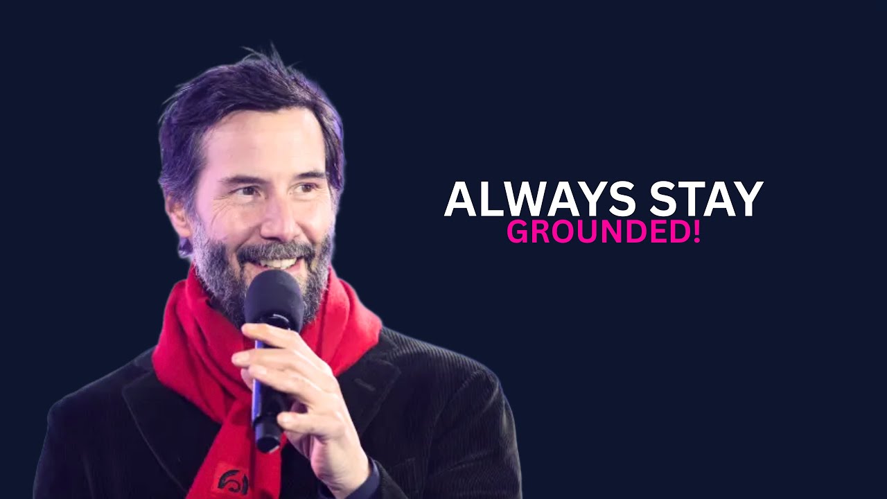 STAY GROUNDED No Matter How High You Rise | Keanu Reeves