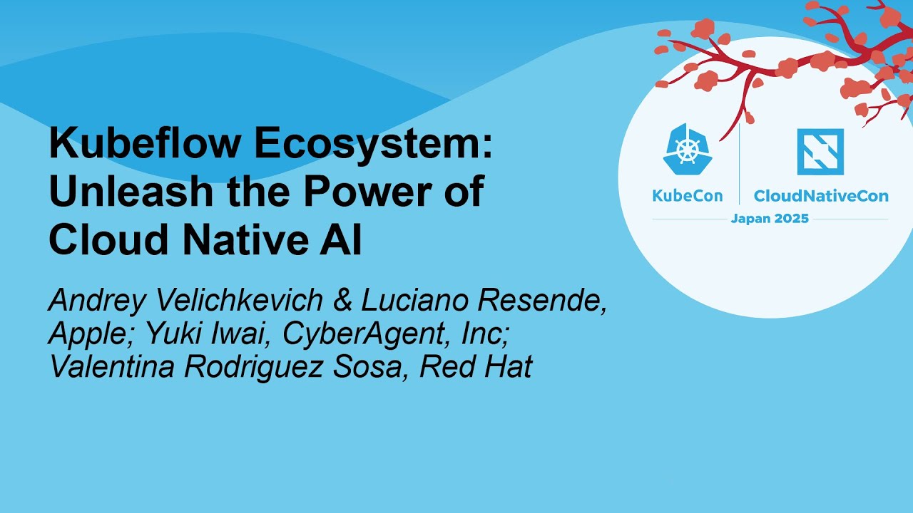 Kubeflow Ecosystem: Un... Andrey Velichkevich, Luciano Resende, Yuki Iwai & Valentina Rodriguez Sosa