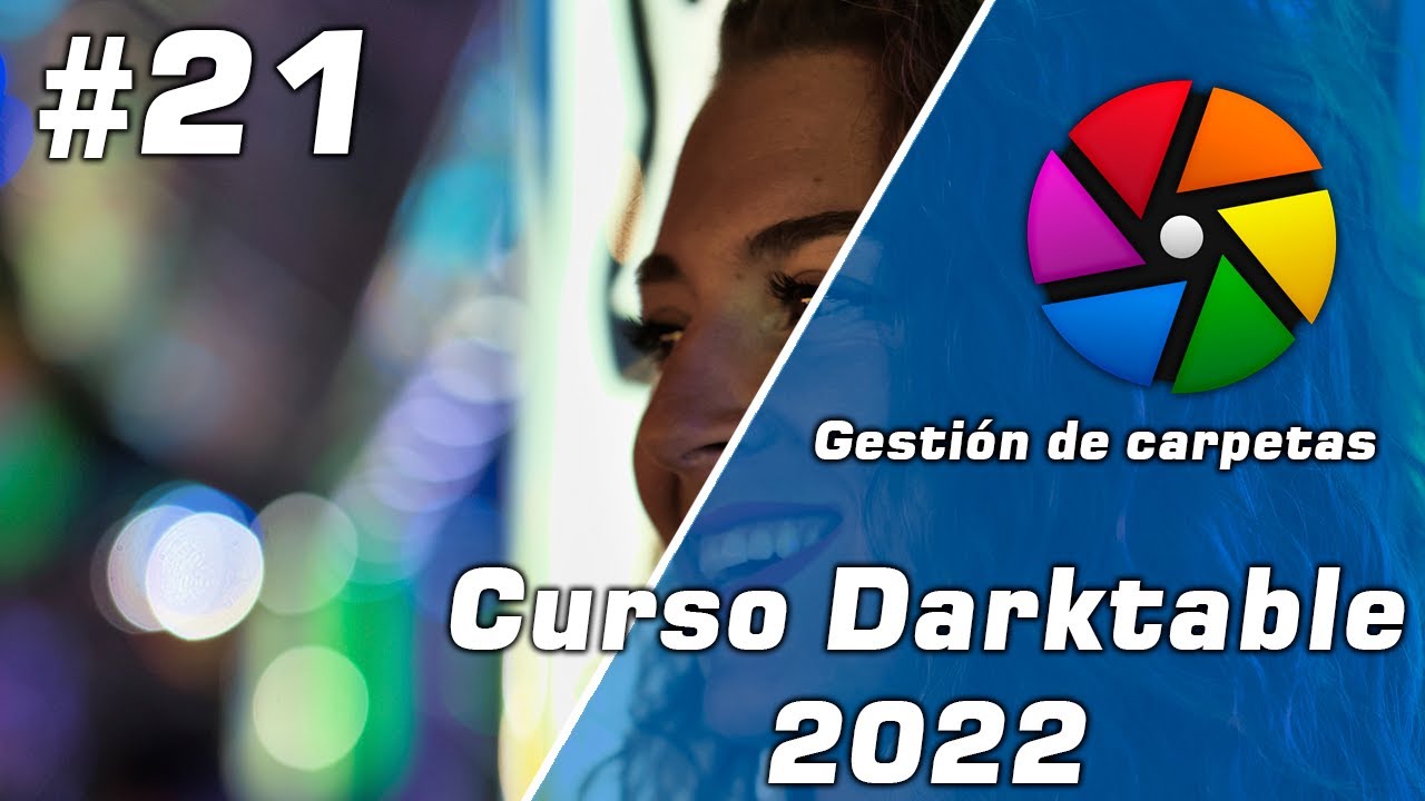✅ Curso Darktable 4.0.0 GRATIS | #21 Gestión de carpetas