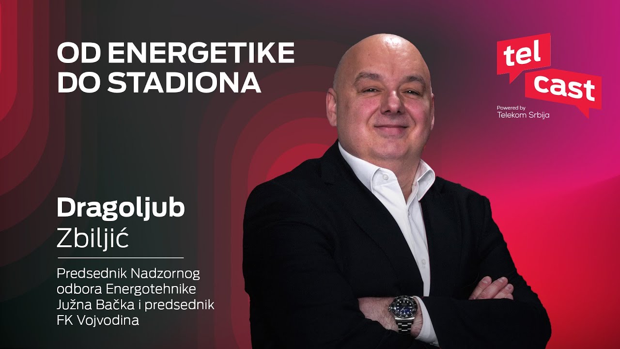 Od energetike do stadiona I Dragoljub Zbiljić I Telcast ep. 61