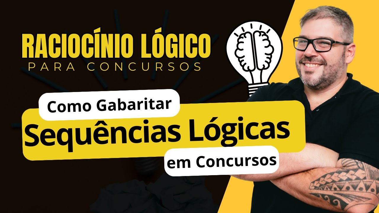 Raciocínio Lógico para Concursos - Aula Sequências Lógicas