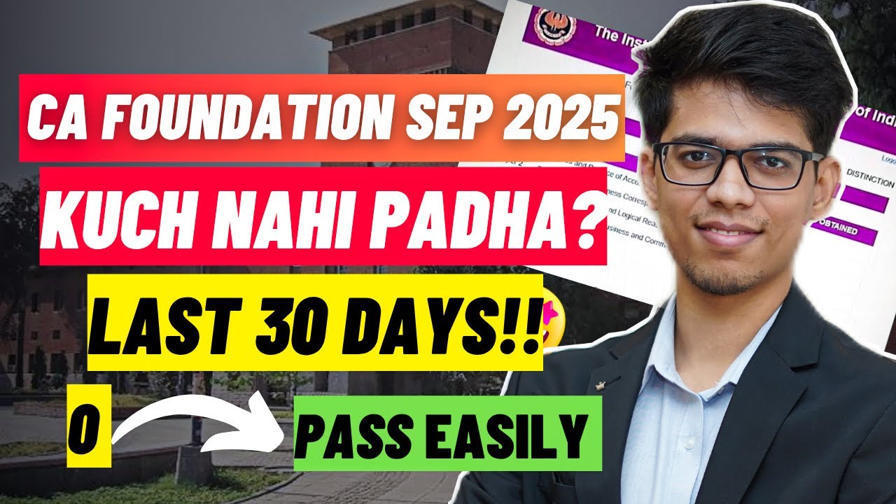 Kuch nahi padha? Last 30 days PASS CA foundation sep 2025|CA foundation September 2025 strategy|ICAI