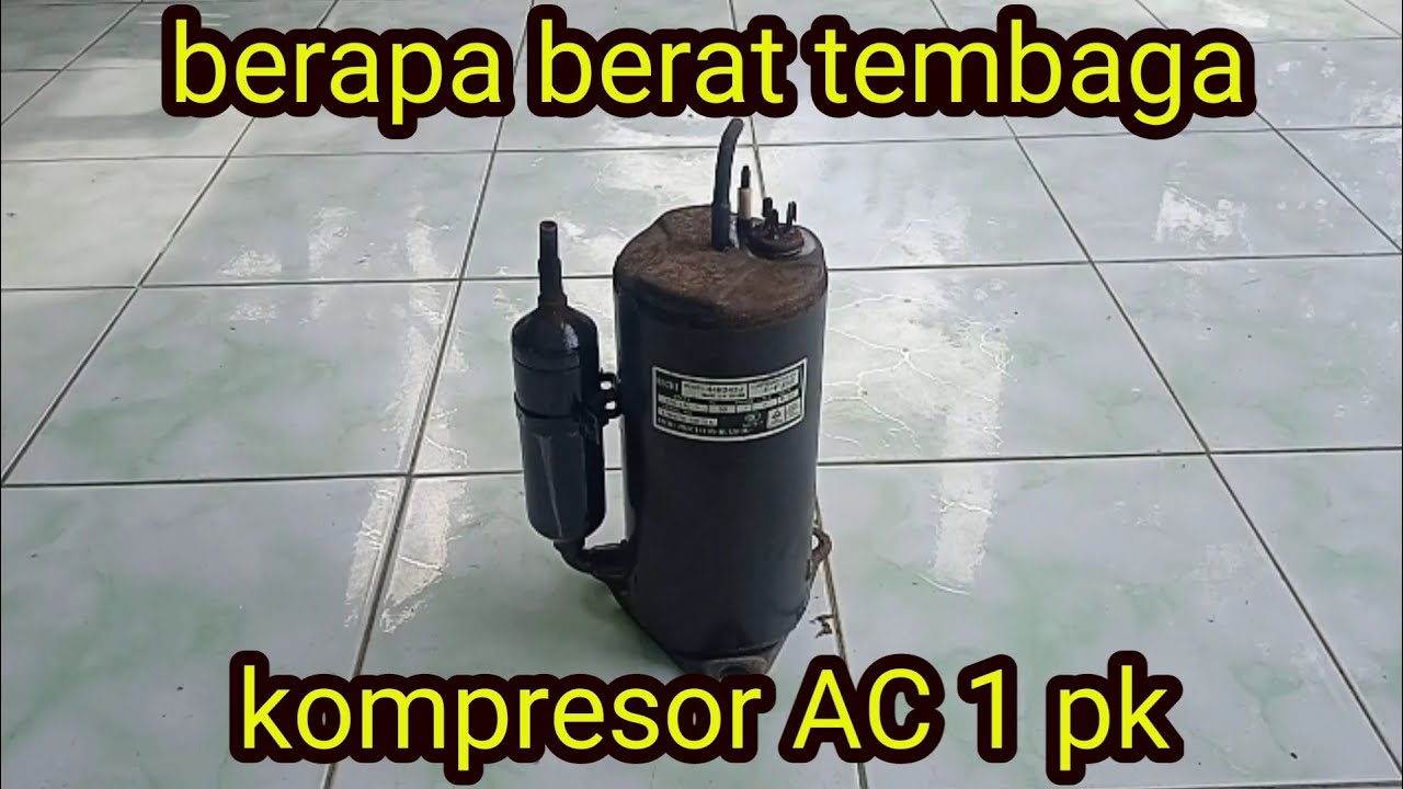 berapa kg berat tembaga kompresor AC 1 pk