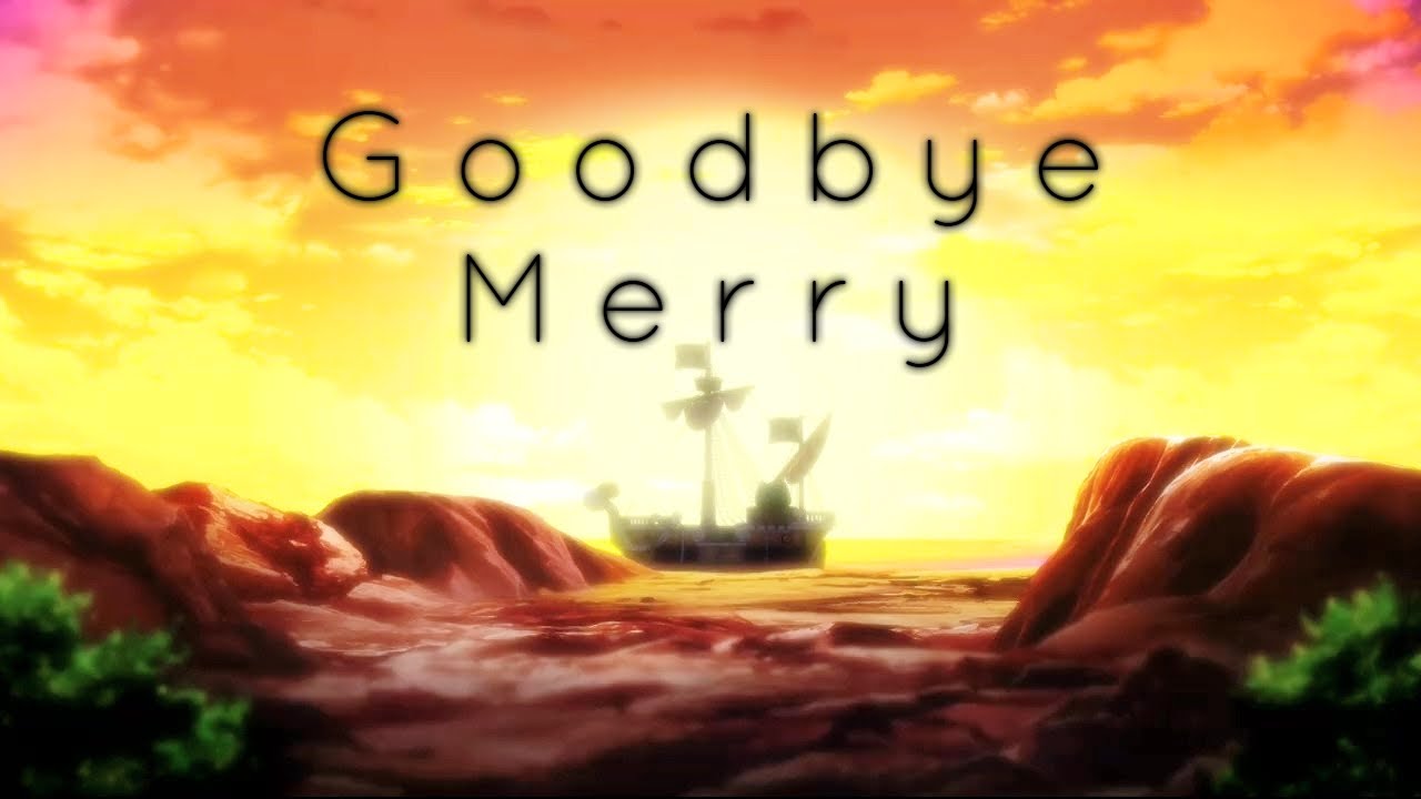 One Piece - Goodbye Merry [AMV]