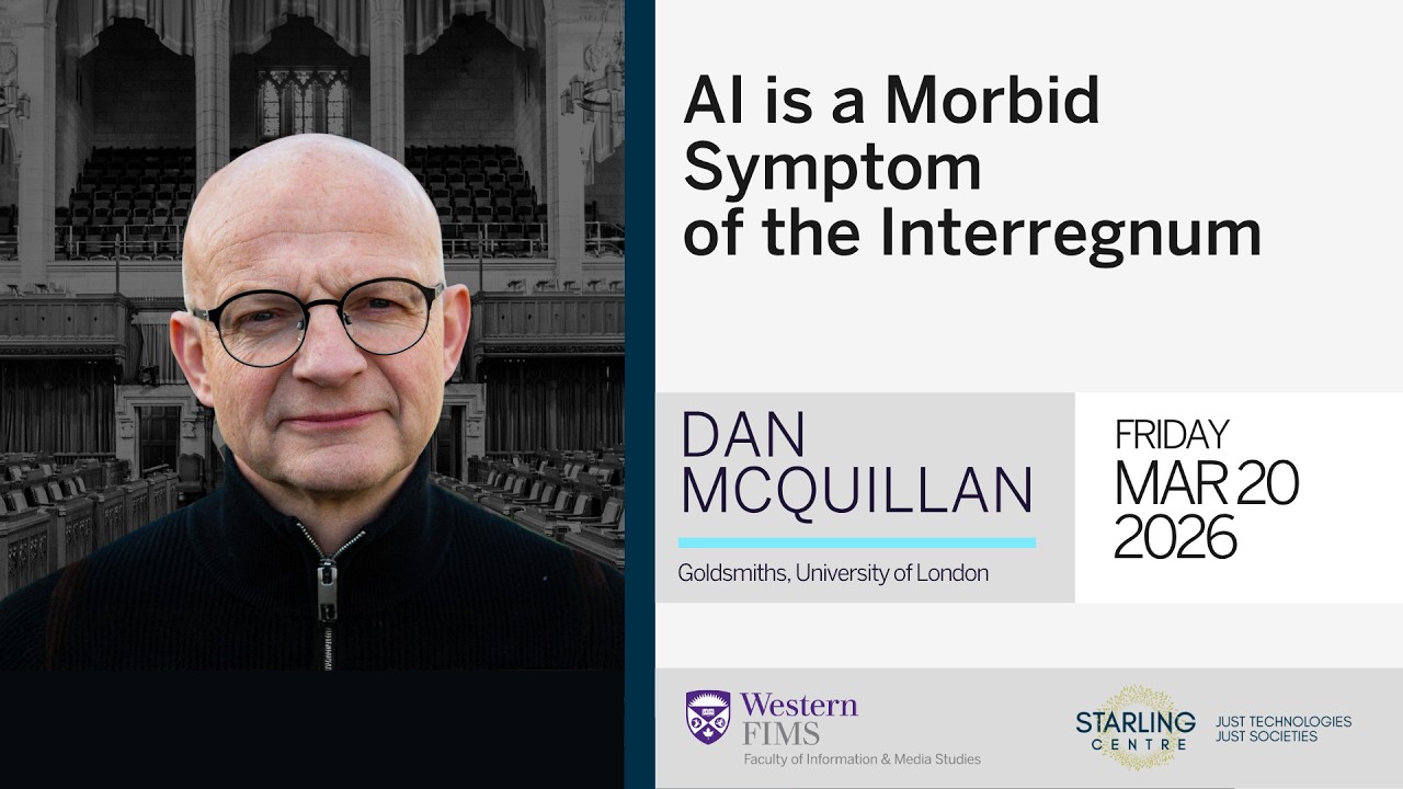 Dan McQuillan - AI is a Morbid Symptom of the Interregnum - 2025/2027 Rogers Chair Series