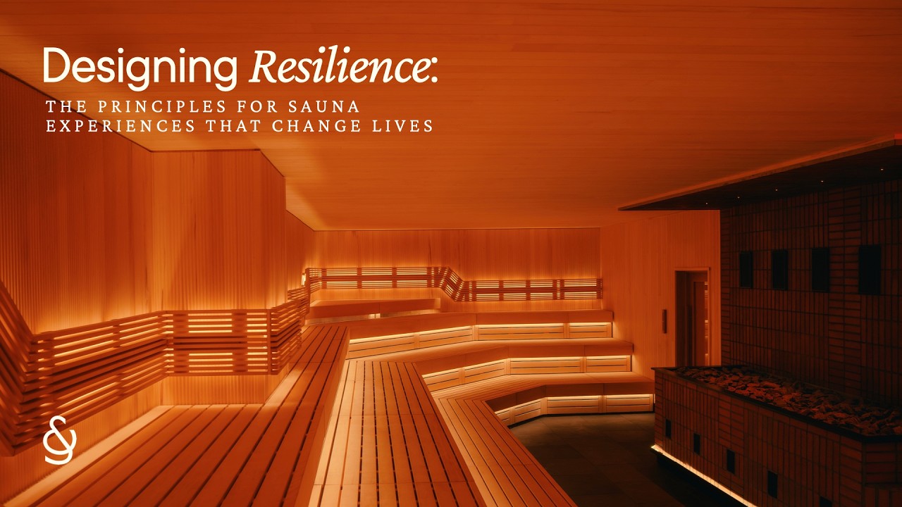 Designing Resilience: The Principles for Sauna Experiences that Change Lives