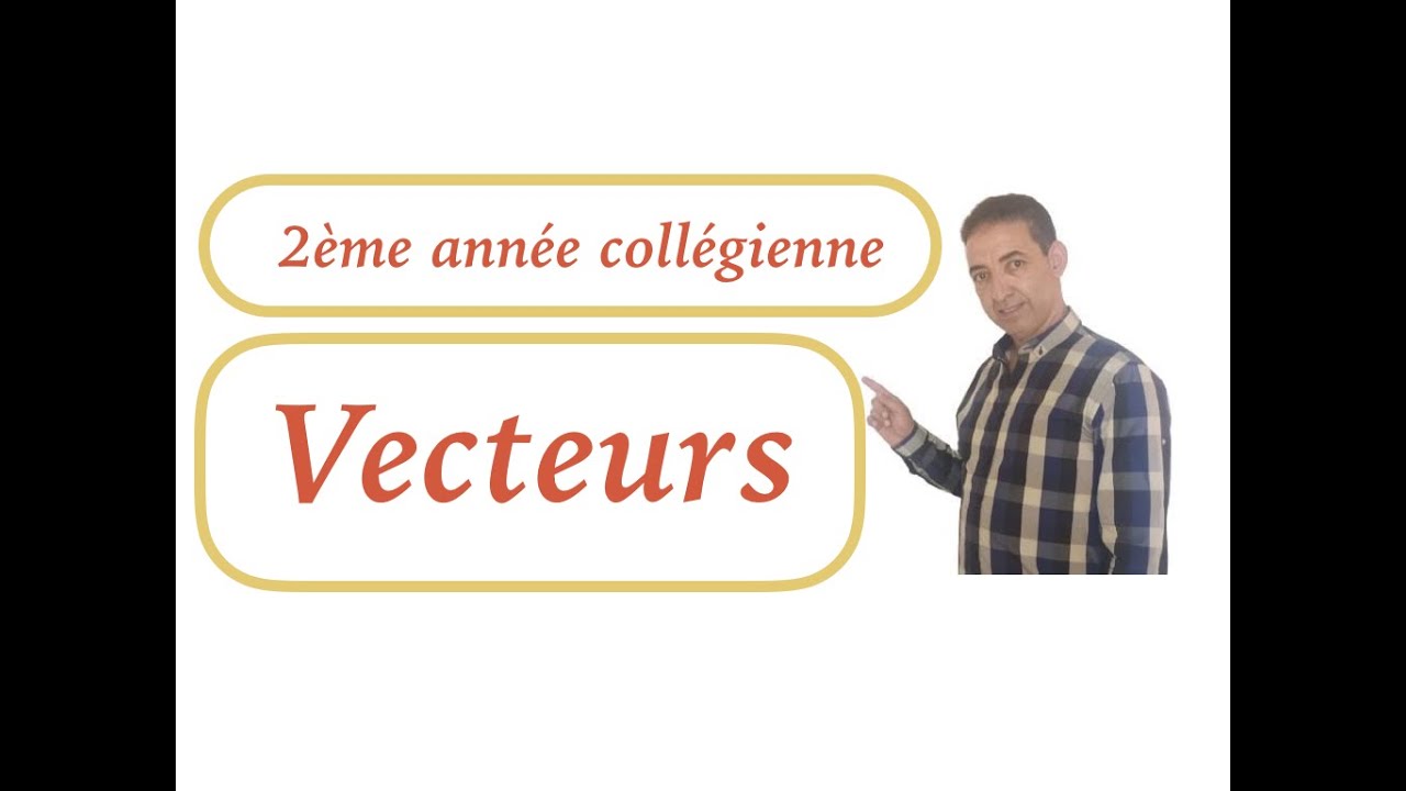 séance2 sur le cours des vecteurs 2ème AC