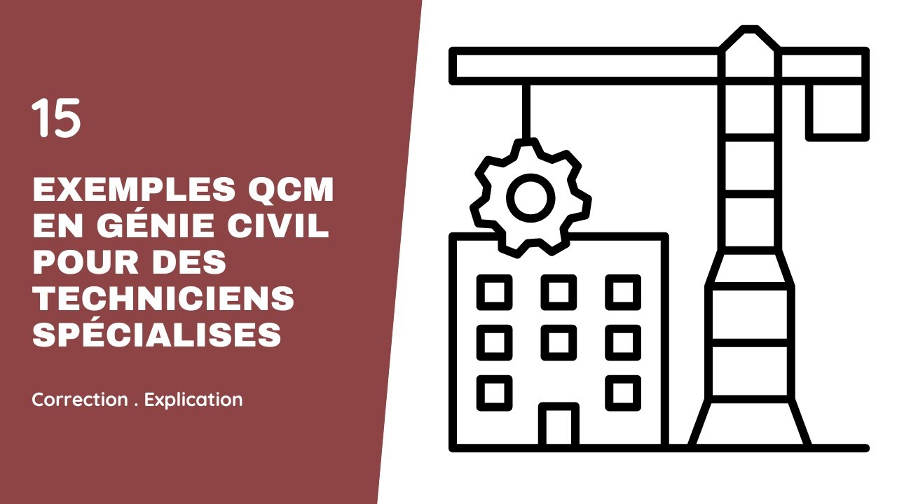 15 exemples de questions à choix multiples QCM en génie civil avec  pour des techniciens spécialises