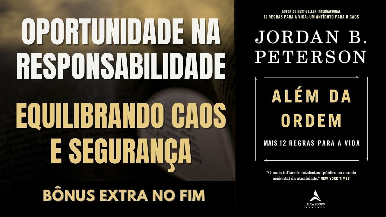 ALÉM DA ORDEM – JORDAN PETERSON: A SÍNTESE DEFINITIVA + BÔNUS EXTRA