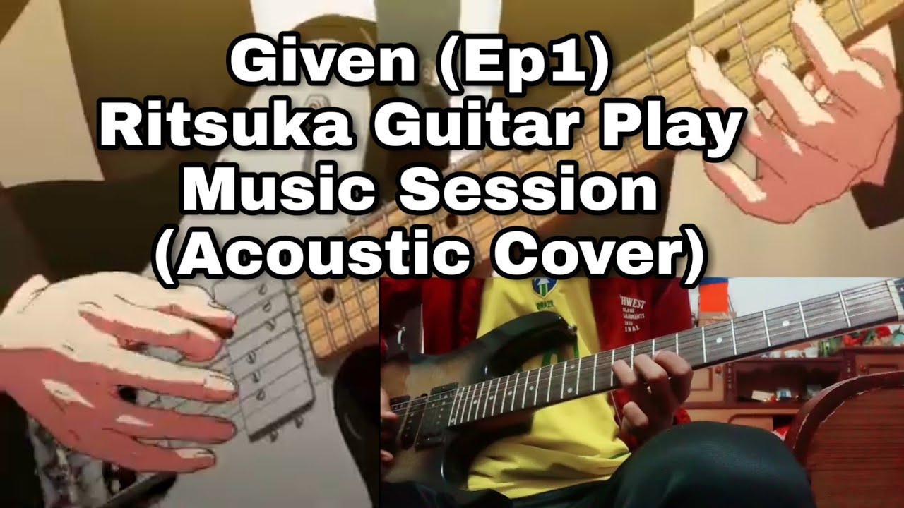 Given Anime Song Session Acoustic Cover