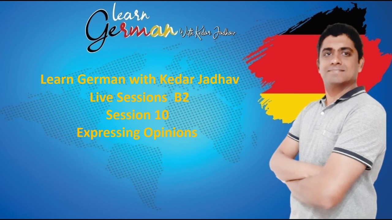 Learn German with Kedar Jadhav: B2 : Session 10 : Expressing Opinions