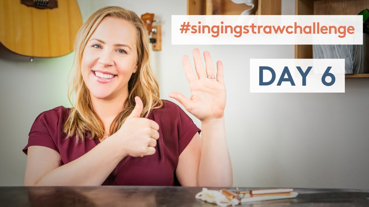 The Singing Straw Challenge Day 6!
