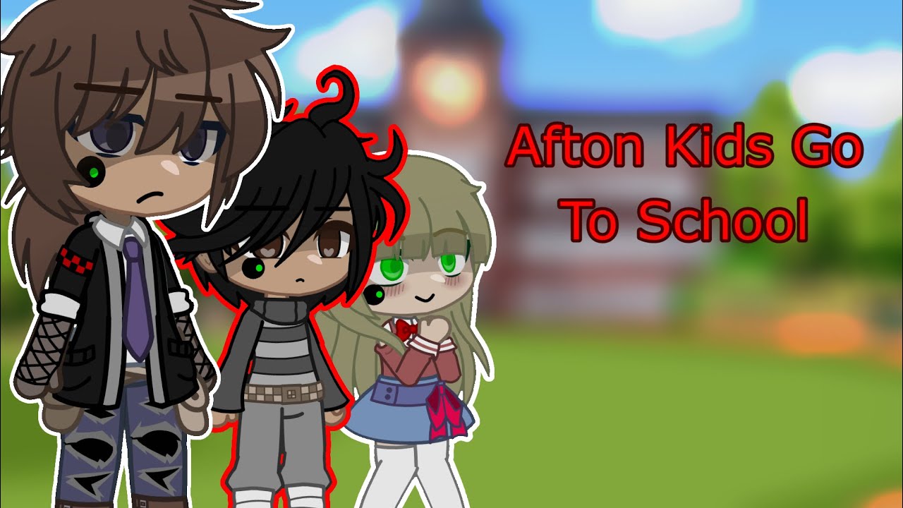 Afton Kids Go To School (READ DESCRIPTION FOR GRADES THEY ARE IN)