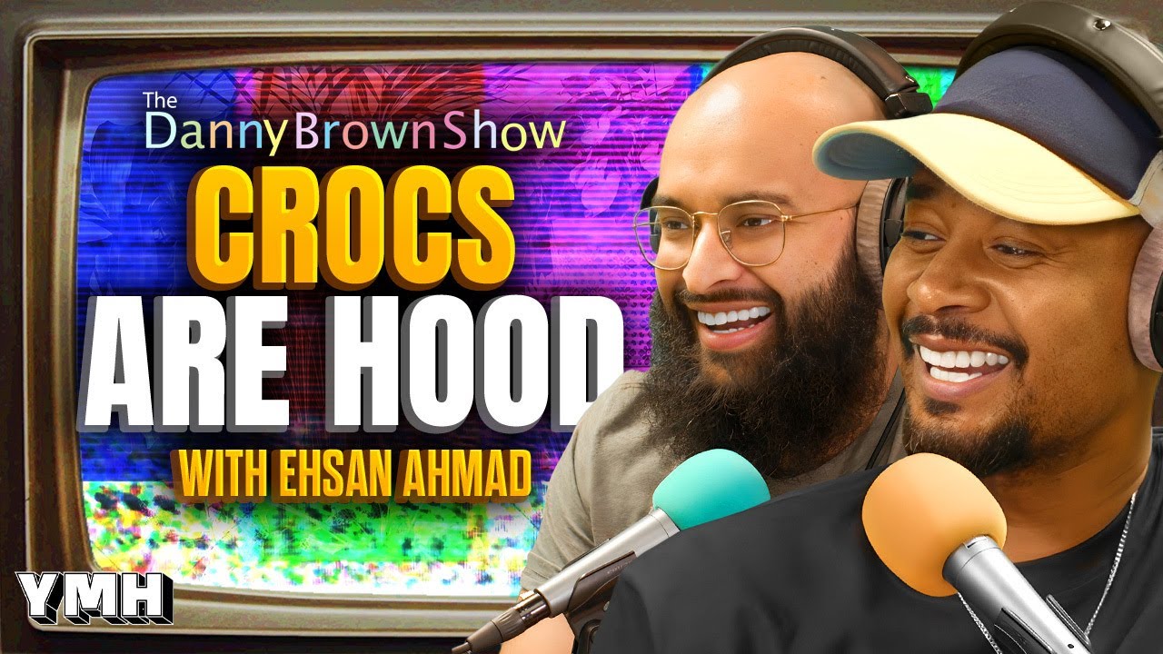 Crocs Are Hood w/ Ehsan Ahmad | The Danny Brown Show Ep. 62