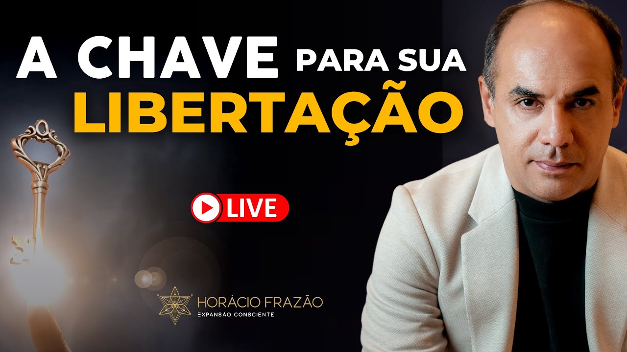 A Grande Chave Para a Sua Libertação - Horácio Frazão