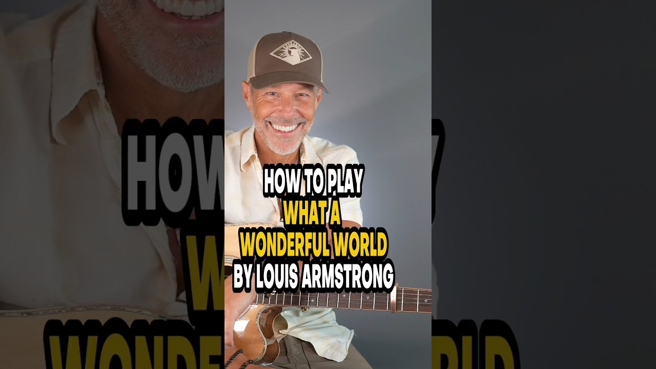 Как играть &laquo;What A Wonderful World&raquo; Луи Армстронга
