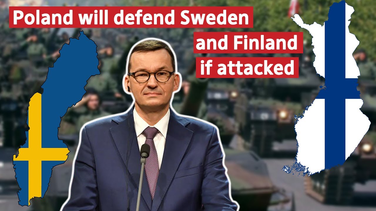 'Poland will defend Sweden and Finland if Attacked' Polish PM