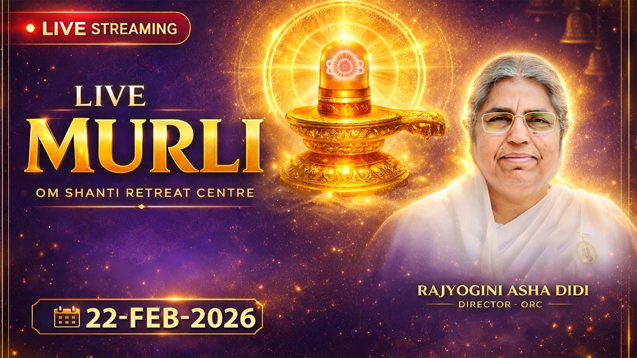 Live Murli 22-02-2026 by BK Asha Didi from Om Shanti Retreat Centre, Delhi-NCR