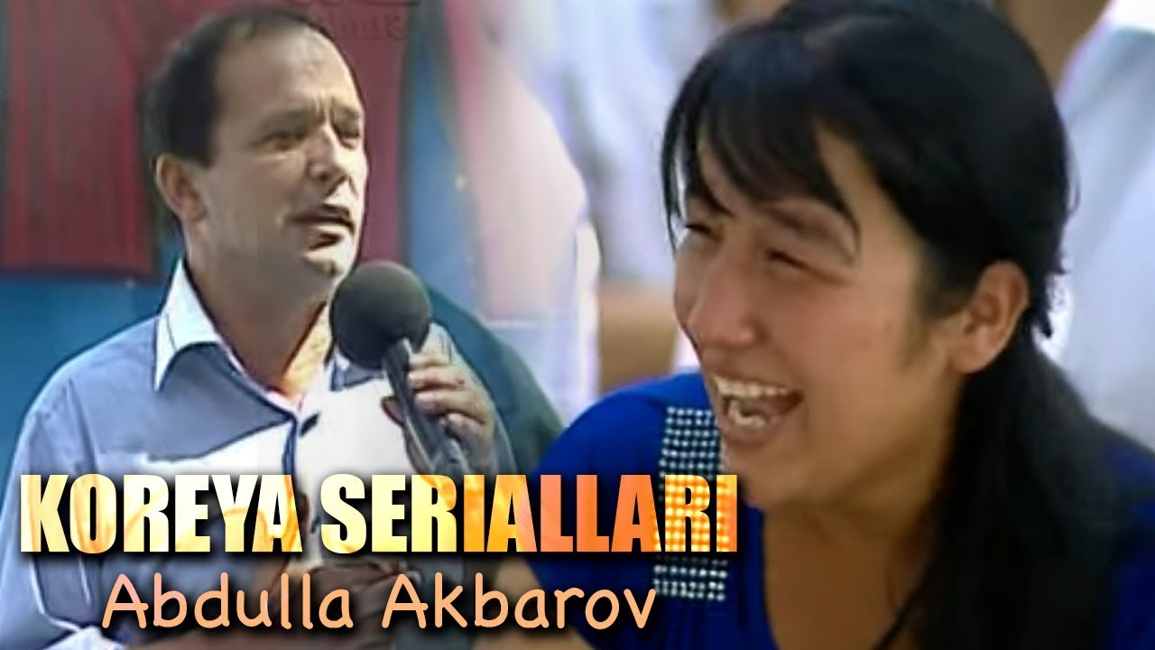 Abdulla Akbarov - Koreya seriallari