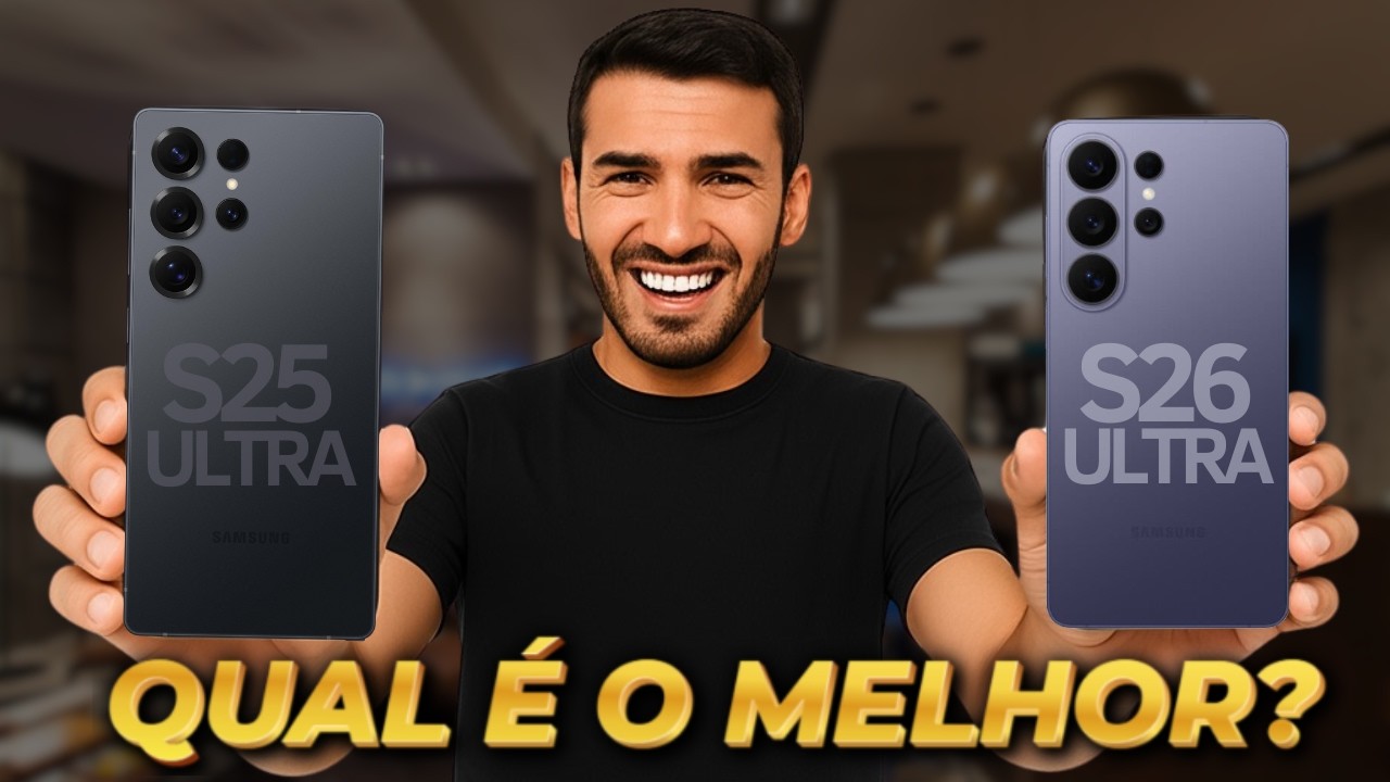 Galaxy S25 Ultra vs Galaxy S26 Ultra Qual é o MELHOR? (Comparativo)