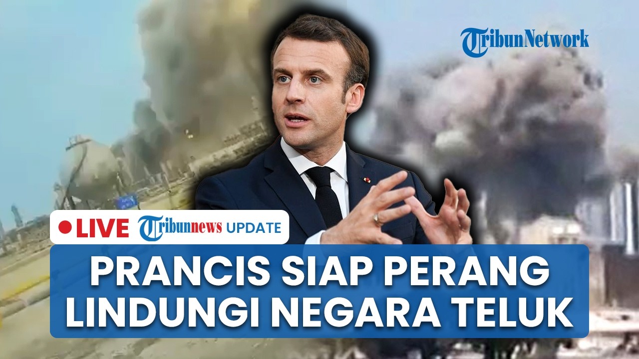 🔴LIVE: Perancis Siap Perang, Nyatakan Dukungan Penuh Lindungi Negara Teluk dari Serangan iran