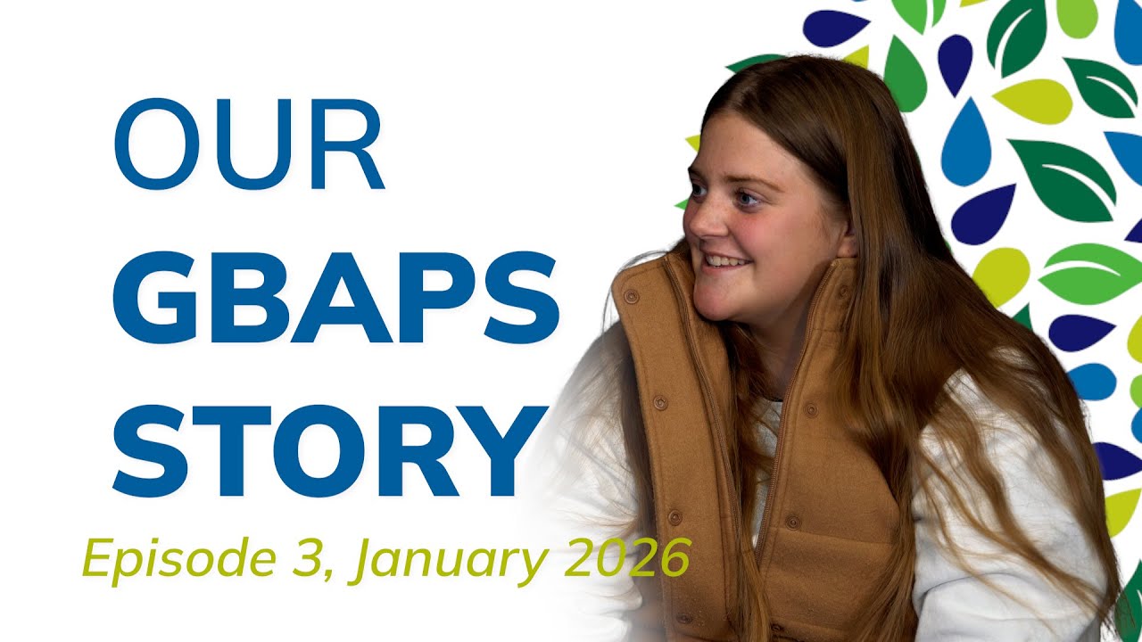 Our GBAPS Story - Episode 3 - January 2026