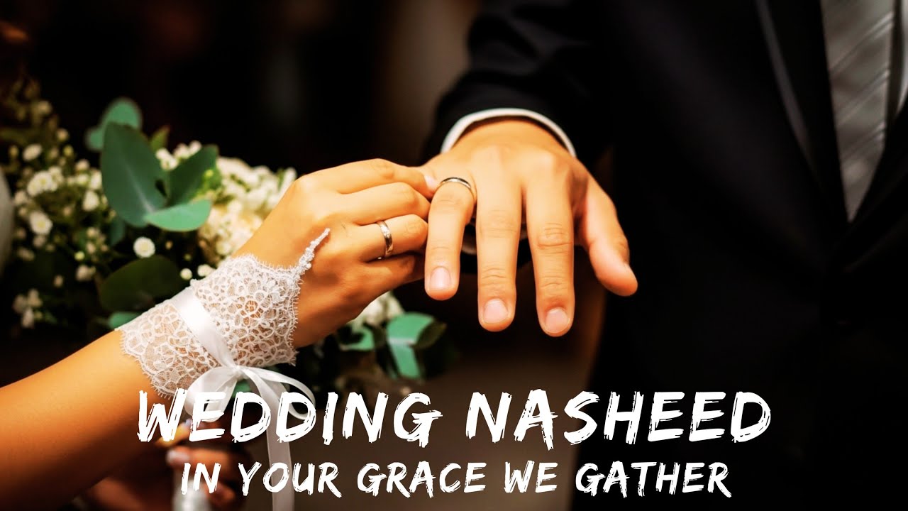 In Your Grace We Gather ✨ | A Heartfelt Wedding Nasheed Celebrating Love & Unity 💖