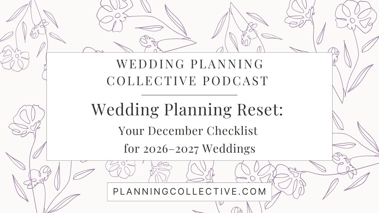 Wedding Planning Reset: Your December Checklist for 2026–2027 Weddings
